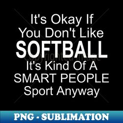 softball quotes for team and coach a softball gag - creative sublimation png download