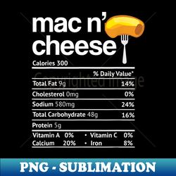 mac and cheese nutrition funny thanksgiving mac n' cheese - vintage sublimation png download