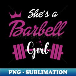 she's a barbell girl - png transparent sublimation file