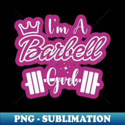 i'm a barbell girl - stylish sublimation digital download