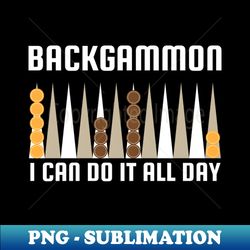 backgammon i can do it all day - elegant sublimation png download