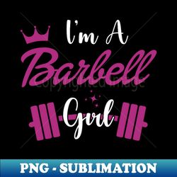 i'm a barbell girl - trendy sublimation digital download