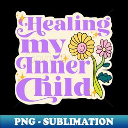 healing my inner child flower sticker - signature sublimation png file