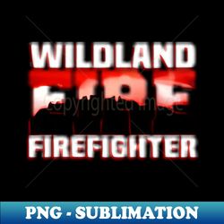 wildland fire rescue dept firefighters fire uniform - elegant sublimation png download