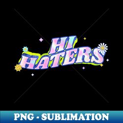 hi haters - fun type