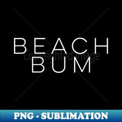 beach bum beach bum grey small - premium png sublimation file