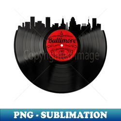 baltimore maryland vintage skyline vinyl record t - aesthetic sublimation digital file