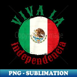 flag viva la independencia mexican independence day - aesthetic sublimation digital file