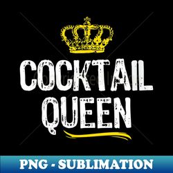 s cocktail queen girls bartender bartending funny - high-resolution png sublimation file