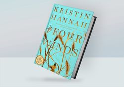 the four winds: a novel by kristin hannah