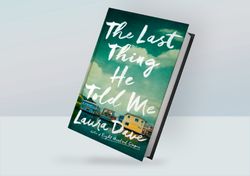 The Last Thing He Told Me: A Novel By Laura Dave