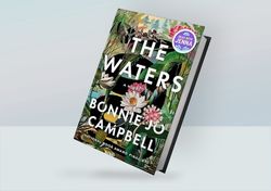 The Waters: A Novel By Bonnie Jo Campbell