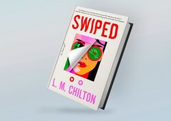 swiped: a novel by l.m. chilton