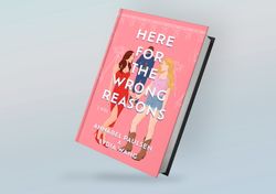 here for the wrong reasons: a novel by annabel paulsen and lydia wang