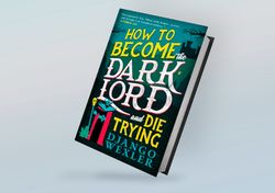 how to become the dark lord and die trying (dark lord davi book 1) by django wexler