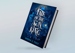 fate of the sun king by nisha j. tuli