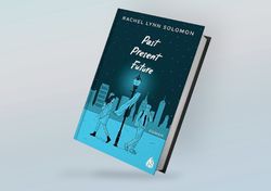 past, present, future: band 2 des rivals-to-lovers-bestsellers jetzt vorbestellen! by rachel lynn solomon