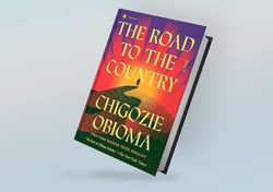 the road to the country: a novel by chigozie obioma