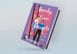 barely even friends: a novel by mae bennett