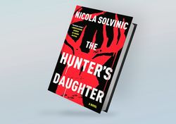 the hunter's daughter: a novel by nicola solvinic