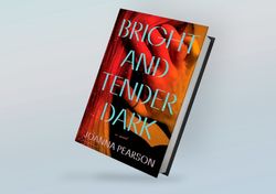 bright and tender dark by joanna pearson