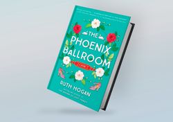 the phoenix ballroom: a novel by ruth hogan