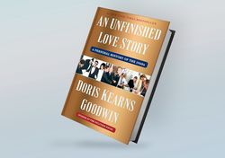 an unfinished love story: a personal history of the 1960s by doris kearns goodwin