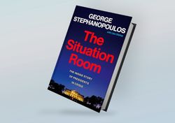 the situation room: the inside story of presidents in crisis by george stephanopoulos