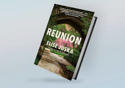 reunion: a novel by elise juska