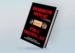horror movie: a novel by paul tremblay