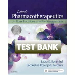 latest 2023 lehens pharmacotherapeutics for advanced practice nurses and physician assistants 2nd edition test bank all