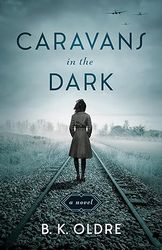 caravans in the dark: a novel kindle edition
