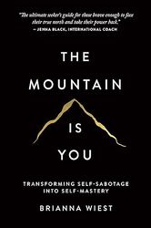 the mountain is you: transforming self-sabotage into self-mastery