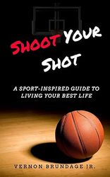 shoot your shot: a sport-inspired guide to living your best lifes