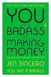 you are a badass at making money: master the mindset of wealth