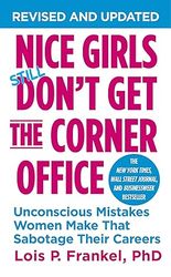 nice girls don't get the corner office: unconscious mistakes women make that sabotage their careers