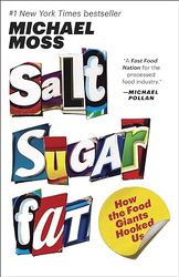 salt sugar fat: how the food giants hooked us