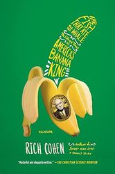 the fish that ate the whale: the life and times of america's banana king