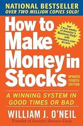 how to make money in stocks: a winning system in good times and bad