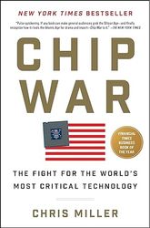 chip war: the fight for the worlds most critical technology