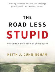 the road less stupid: advice from the chairman of the board
