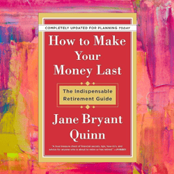 how to make your money last: the indispensable retirement guide