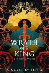 wrath of a king - ff omegaverse fantasy romance by lily x –  kindle edition