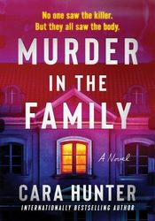murder in the family a novel by cara hunter –  kindle edition