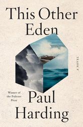 this other eden: a novel by paul harding –  kindle edition