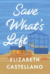 save whats left by elizabeth castellano –  kindle edition