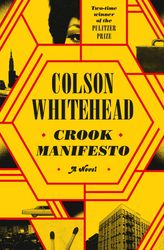 crook manifesto a novel by colson whitehead –  kindle edition