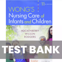 wong s nursing care of infants and children 11th edition test bank by hockenberry