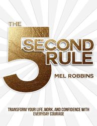 the 5 second rule: transform your life, work, and confidence with everyday courage –  kindle edition