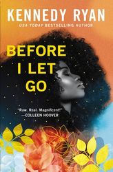 before i let go by kennedy ryan –  kindle edition